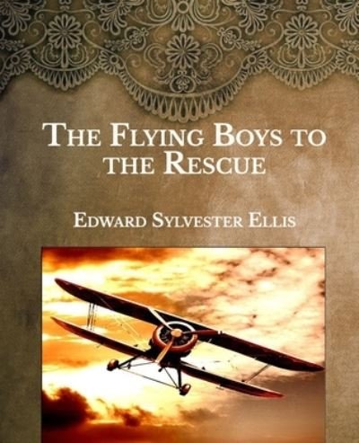 Cover for Edward Sylvester Ellis · The Flying Boys to the Rescue (Paperback Book) (2021)