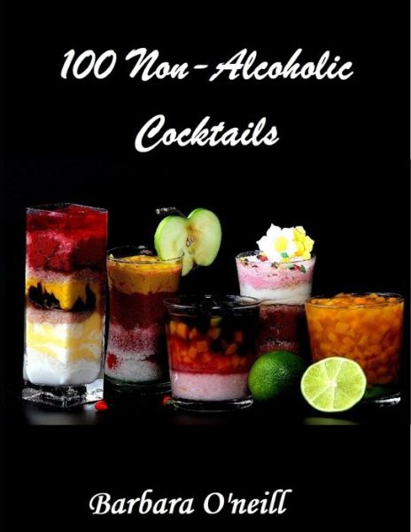 Cover for Barbara O'Neill · 100 Non-Alcoholic Cocktails (Paperback Book) (2020)