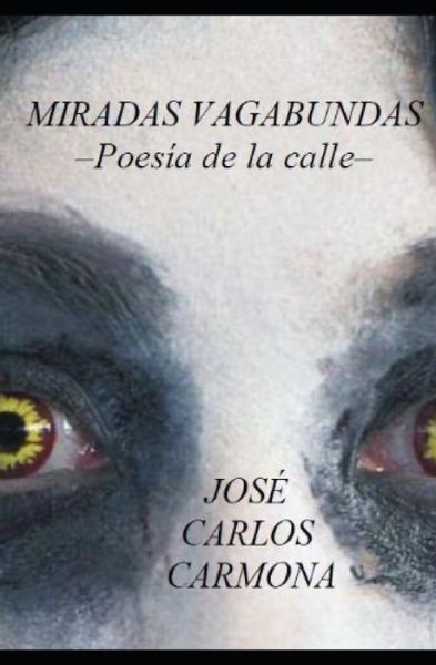 Cover for José Carlos Carmona · Miradas Vagabundas (Paperback Book) (2013)