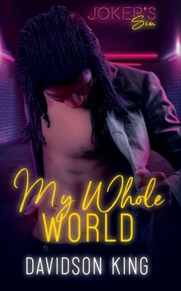 My Whole World - Davidson King - Books - Independently Published - 9798642249185 - April 30, 2020