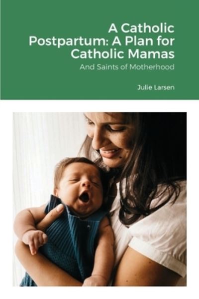 Cover for Julie Larsen · A Catholic Postpartum (Paperback Book) (2020)