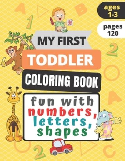 My First Toddler Coloring Book Fun with Numbers, Letters, Shapes - Rk Parmar Publication - Livres - Independently Published - 9798653692185 - 13 juin 2020