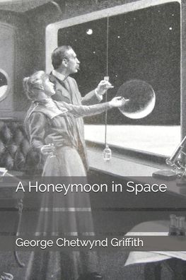 Cover for George Chetwynd Griffith · A Honeymoon in Space (Paperback Book) (2020)