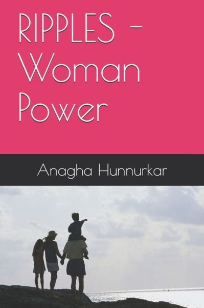Anagha Anil Hunnurkar · RIPPLES - Woman Power (Paperback Book) (2020)
