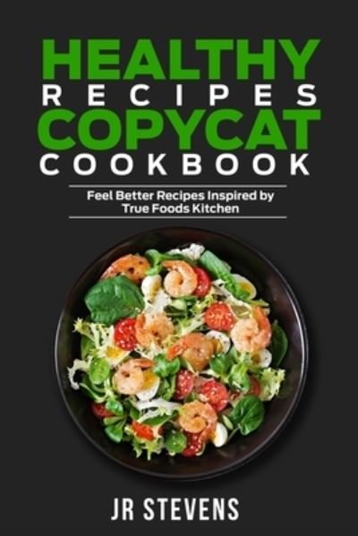 Cover for Stevens · Healthy Recipes Copycat Cookbook (Paperback Book) (2020)