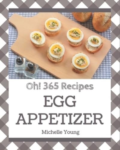 Cover for Michelle Young · Oh! 365 Egg Appetizer Recipes (Paperback Book) (2020)