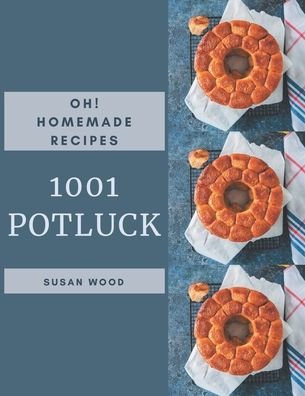 Cover for Susan Wood · Oh! 1001 Homemade Potluck Recipes (Paperback Book) (2020)