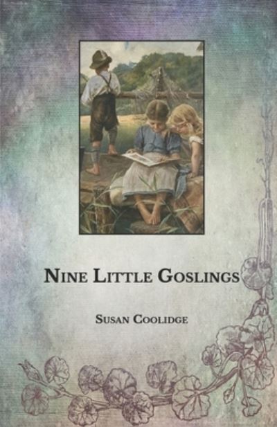 Nine Little Goslings - Susan Coolidge - Książki - Independently Published - 9798701173185 - 3 lutego 2021