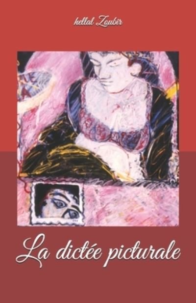 Cover for Hellal Zoubir · La dictee picturale (Paperback Bog) (2021)