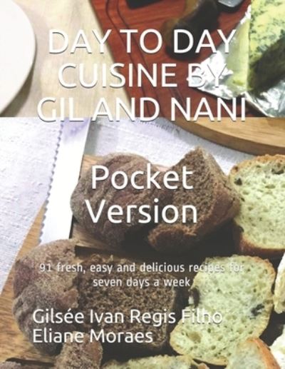 Cover for Eliane Moraes · Day to Day Cuisine by Gil and Nani (Paperback Book) (2021)