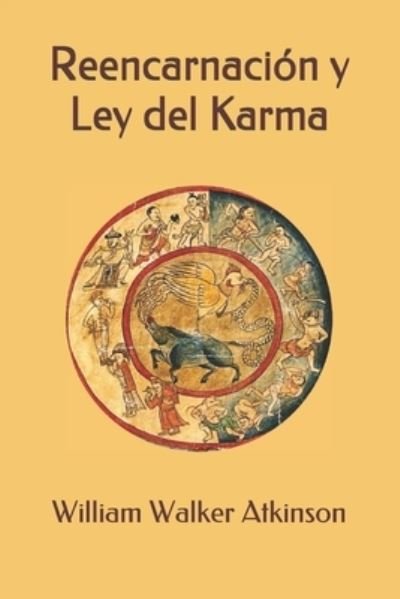 Cover for William Walker Atkinson · Reencarnacion y Ley del Karma (Paperback Book) (2021)