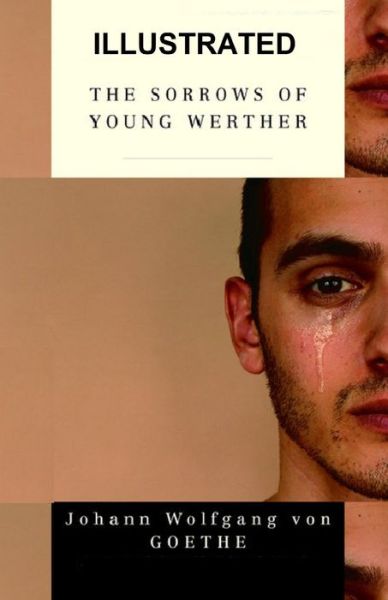 Cover for Johann Wolfgang Von Goethe · The Sorrows of Young Werther Illustrated (Paperback Book) (2021)