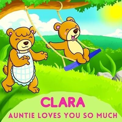 Cover for Sweetie Baby · Clara Auntie Loves You So Much (Paperback Bog) (2021)