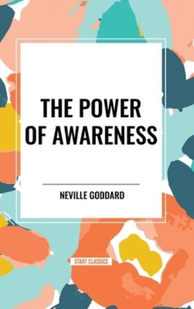 Cover for Neville Goddard · The Power of Awareness (Innbunden bok) (2024)