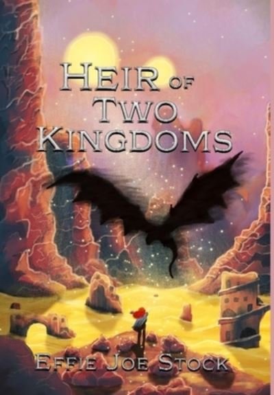 Heir of Two Kingdoms - Effie Joe Stock - Livros - Dragon Bone Publishing - 9798986064185 - 17 de abril de 2023