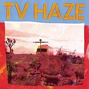 TV Haze - TV Haze - Musik - POISON CITY - 0080687462186 - 5. August 2016