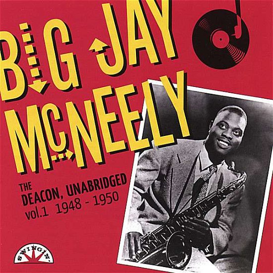 Deacon Unabridged: 1 1948-1950 - Big Jay Mcneely - Music -  - 0634479525186 - May 25, 2007