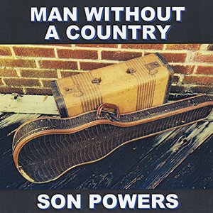Cover for Son Powers · Man Without a Country (CD) (2014)