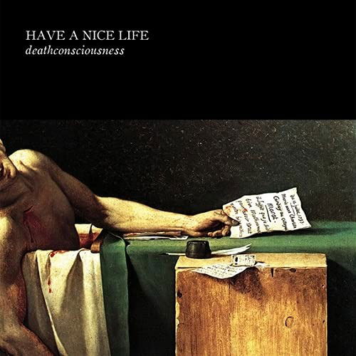 Deathconsciousness - Have A Nice Life - Musiikki - FLENSER - 0733102720186 - perjantai 22. lokakuuta 2021