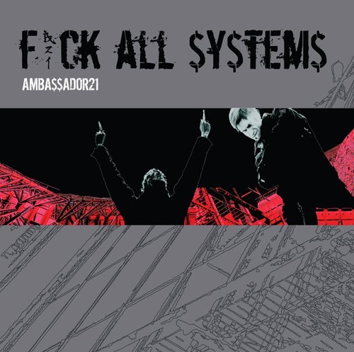 Ambassador21-fuck All Systems - Ambassador21 - Musique - VDAM - 0778632901186 - 16 octobre 2007