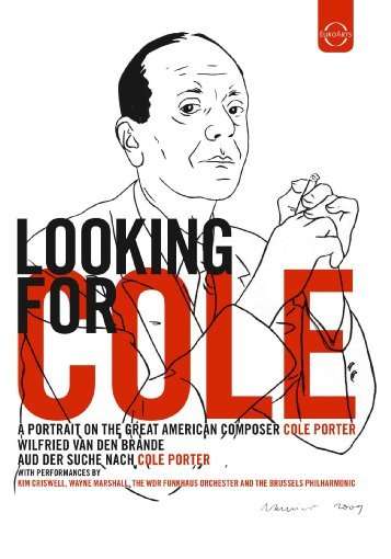 Looking For Cole - A Portrait - Cole Porter - Elokuva - EUROARTS - 0880242614186 - perjantai 27. toukokuuta 2016