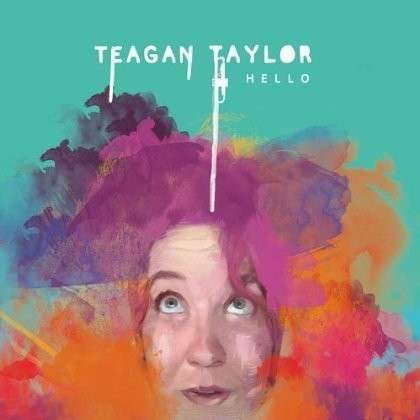 Cover for Teagan Taylor · Hello (CD) (2013)