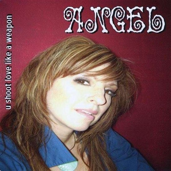 Cover for Angel · U Shoot Love Like a Weapon-retro 80's (CD) (2009)
