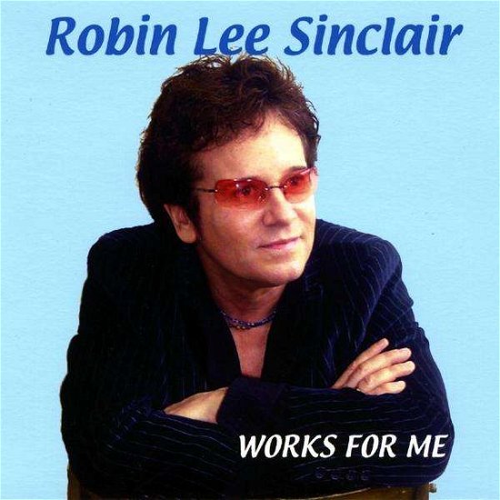 Cover for Robin Lee Sinclair · Works for Me (CD) (2009)