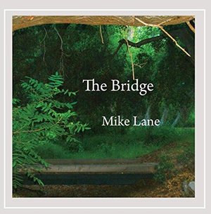 Bridge - Mike Lane - Música - Mike Lane - 0888295272186 - 15 de maio de 2015