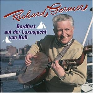 Cover for Richard Germer · Bordfest Auf Der Luxus (CD) (2000)