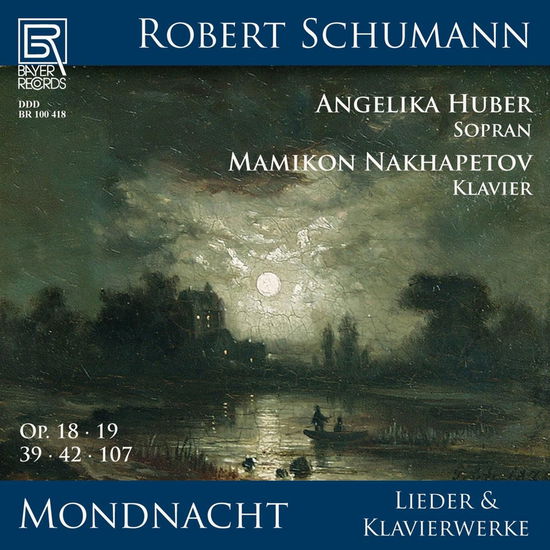 Schumann / Nakhapetov / Huber · Mondnacht - Lieder Und Klavierwerke Von Robert (CD) (2024)