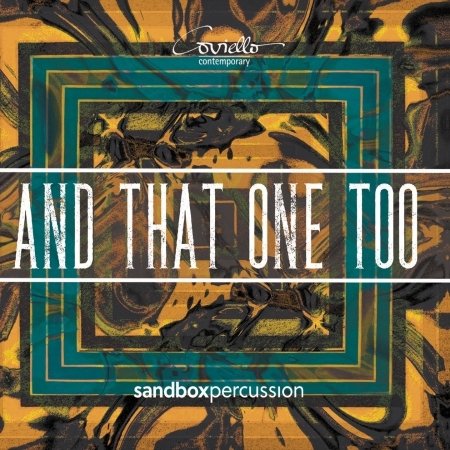 Cover for Ahiko / Sandbox Percussion · &amp; That One Too (CD) (2020)