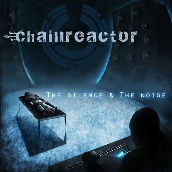 Cover for Chainreactor · Silence &amp; The Noise (CD) (2013)