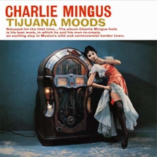 Cover for Charles Mingus · Tijuana Moods (CD) [Limited, Remastered edition] (2008)