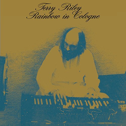 Cover for Terry Riley · Rainbow in Cologne (CD) [Japan Import edition] (2016)