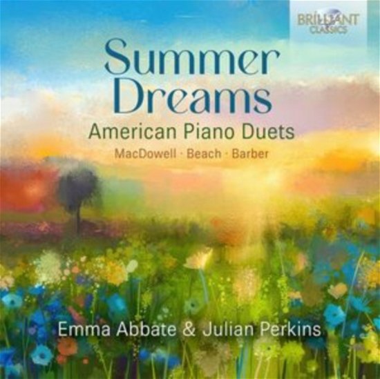 Cover for Emma Abbate / Julian Perkins · Summer Dreams: American Piano Duets By Beach / Macdowell &amp; Barber (CD) (2024)