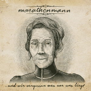 Und Wir Vergessen Was Vor Uns Liegt - Marathonmann - Music -  - 5051099844186 - May 12, 2015