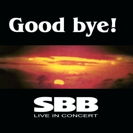 Cover for Sbb · Good Bye: Live in Concert (CD) [Bonus Tracks, Remastered edition] (2008)
