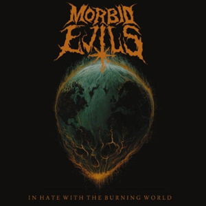 In Hate with the Burning World - Morbid Evils - Music - SVART RECORDS - 6430050663186 - March 13, 2015