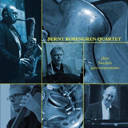 Cover for Bernt -Quartet- Rosengren · Plays Swedish Jazzcompositions (CD) (2012)