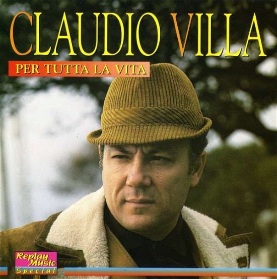 Cover for Claudio Villa · Claudio Villa - Per Tutta La Vita (CD)