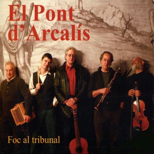 Foc Al Tribunal - El Pont D'arcalis - Muzyka - DISCMEDI - 8424295049186 - 7 lipca 2011