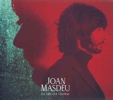 Cover for Joan Masdeu · Els Dies Que Vindran (CD) [Digipak] (2022)