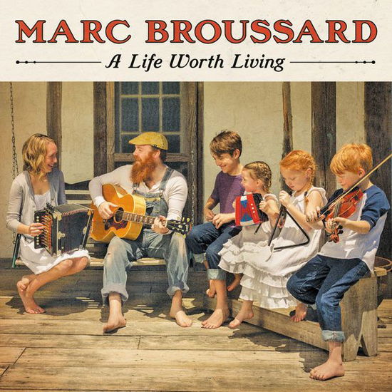 Life Worth Living - Marc Broussard - Musiikki - WELK - 8713762704186 - torstai 24. heinäkuuta 2014