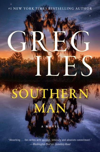 Cover for Greg Iles · Southern Man (Hardcover Book) (2024)