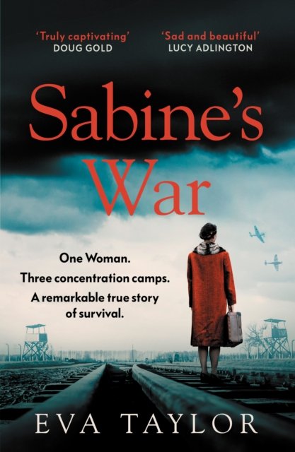 Cover for Eva Taylor · Sabine’s War: One Woman. Three Concentration Camps. a Remarkable True Story of Survival. (Paperback Book) (2023)