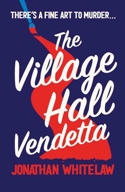 Cover for Jonathan Whitelaw · The Village Hall Vendetta (Paperback Book) (2023)