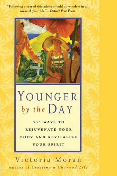 Cover for Victoria Moran · Younger by the Day: 365 Ways to Rejuvenate Your Body and Revitalize Your Spirit (Paperback Book) [Reprint edition] (2005)
