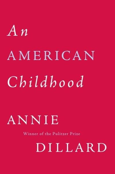 Cover for Annie Dillard · An American Childhood (Paperback Bog) [1st Perennial Library Ed edition] (2013)