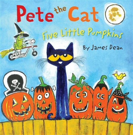 Cover for James Dean · Pete the Cat: Five Little Pumpkins: A Halloween Book for Kids - Pete the Cat (Hardcover Book) (2015)